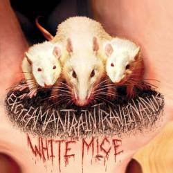 White Mice : EXceaMANTRAinteVEINanus White Mice : EXceaMANTRAinteVEINanus